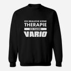 Keine Therapie Fahre Vario Sweatshirt