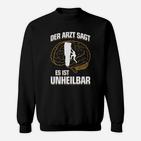 Klettern Es Ist Unheilbar Geschenk Sweatshirt