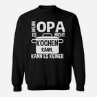 Kochen Opa Kann Es Keiner Sweatshirt