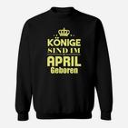 Könige Sind Im April Geboren Sweatshirt