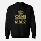 Könige werden im März Geburtstags-Sweatshirt, Schwarz & Gold Krone Design