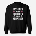 Lass Mich Gedanken Sind In Norwegen Sweatshirt
