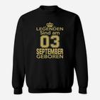 Legenden Sind Am 03 September Geboren Sweatshirt