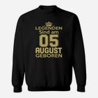 Legenden Sind Am 05 August Geboren Sweatshirt