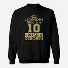 Legenden Sind Am 10 Dezember Geboren Sweatshirt