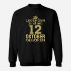 Legenden Sind Am 12 Oktober Geboren Sweatshirt