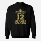 Legenden Sind Am 12 September Geboren Sweatshirt