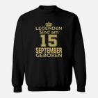 Legenden Sind Am 15 September Geboren Sweatshirt