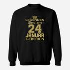 Legenden Sind Am 24 Januar Geboren Sweatshirt