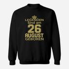 Legenden Sind Am 26 August Geboren Sweatshirt