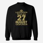 Legenden Sind Am 27 August Geboren Sweatshirt