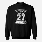 Legenden Sind Am 27 Januar Geboren Sweatshirt