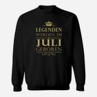 Legenden Werden Im Juli Geboren Sweatshirt