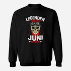 Legenden Werden Im Juni Geboren Sweatshirt