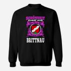 Lokalpatriotisches Brittneau Sweatshirt mit Schönheits-Slogan für Stolze Einheimische