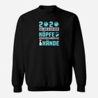 Lustiges 2020 Recap Sweatshirt - Mehr Köpfe als Hände gewaschen Spruch