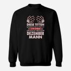 Lustiges Dezember Geburtstags-Sweatshirt für Männer, Humorvolles Party-Outfit