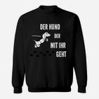 Lustiges Herren Sweatshirt 'Der Hund, der mit ihr geht', Witziges Haustier-Motiv