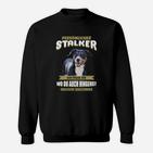 Lustiges Hunde-Fan Sweatshirt Persönlicher Stalker, Spruch für Tierfreunde