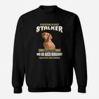 Lustiges Hunde-Stalker Sweatshirt, Persönlicher Stalker - Folge bis ins Bad