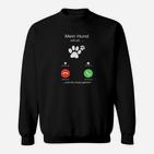 Lustiges Hundeanruf Sweatshirt Mein Hund ruft an, ich muss gehen für Haustierfreunde