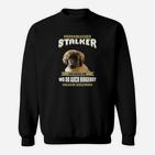 Lustiges Hundeliebhaber Sweatshirt Persönlicher Stalker, Hunde-Design Tee