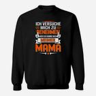 Lustiges Ich komme nach meiner Mama Sprüche Sweatshirt für Mütter
