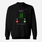 Lustiges Laufshirt Jogging Not Going - Ich Muss Gehen, Humorvoll für Sportmuffel Sweatshirt