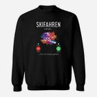 Lustiges Skifahrer Sweatshirt: Skifahren ruft an... Ich muss gehen! für Wintersport-Fans