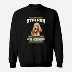 Lustiges Sweatshirt für Hundeliebhaber, Motiv 'Persönlicher Stalker'