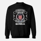Lustiges Sweatshirt Ich Brauche Keine Therapie - Muss nur nach Rijeka für Reisende