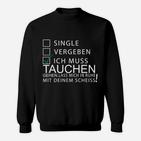 Lustiges Taucher Sweatshirt Ich Muss Tauchen - Single/Vergeben, Tauchen Motiv Tee