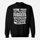 Neine Frau Ist Perfektion Februar Geononen Worden Nah Dran Sweatshirt