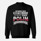 Nicht Geil Machen Polin Sweatshirt