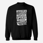 Niemand Ist Perfekt Optiker Sweatshirt