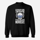Nordsee-Therapie Sweatshirt mit Humor für Meeresliebhaber