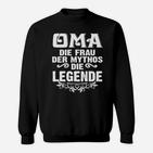 Oma Die Frau Der Mythos Die Legende Sweatshirt