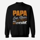 Papa Der Mann- Der Mythos- Die Legende Sweatshirt