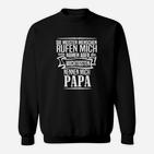 Papa Die Meisten Menschen Rufen Mich Beim Namen Sweatshirt