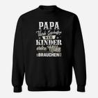 Papa-Kinder-Wahre Helden Brauchen- Sweatshirt