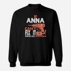 Personalisiertes Handwerker Sweatshirt If Anna Can Fix It We're All Screwed, Werkzeug Design