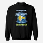 Therapie Ich Muss Nach Schweden Sweatshirt