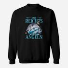 Richten Ich Geh Angeln Fisch Und Angler Sweatshirt