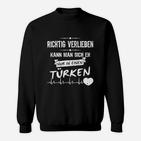 Richtig Verlieben In Türken Sweatshirt