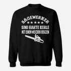 Sägewerker Fun-Sweatshirt mit Harte Kerle, Weiches Herz Motiv
