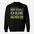 Schwarzes Aachen Fan Sweatshirt mit Mir egal! Ich bleibe Fan Aufdruck in Gelb