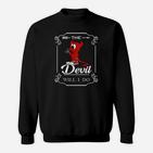 Schwarzes Cartoon-Teufel Sweatshirt The Devil Will I Do, Lustiges Spruch-Sweatshirt