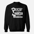 Schwarzes Sweatshirt Pfeif auf den Prinzen, ich nehm den Schnauzer, Einhorn