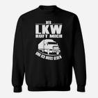 Schwarzes Trucker-Sweatshirt Der LKW ruft, ich muss gehen, Lustiges Fahrer-Design