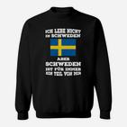 Schweden Ist Ein Teil Von Mir Sweatshirt